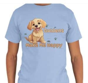 Pale blue shirt with a golden puppy and words: Goldens make me happy.